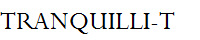 TRANQUILLI-T