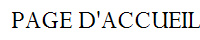 PAGE D'ACCUEIL